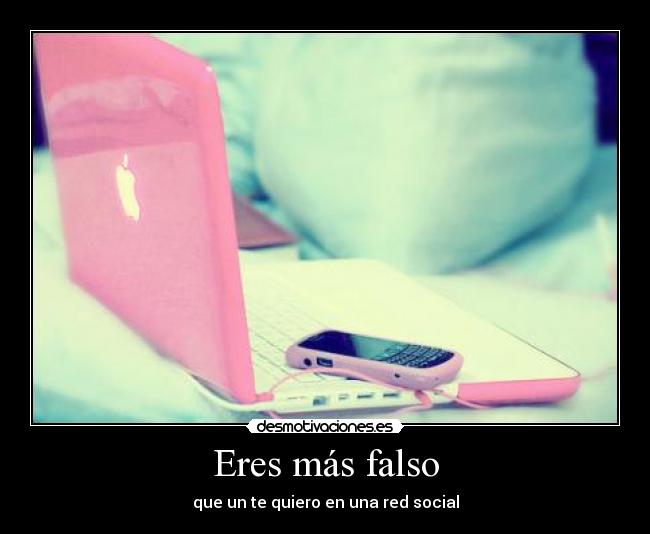 carteles eres mas falso que quiero red social desmotivaciones