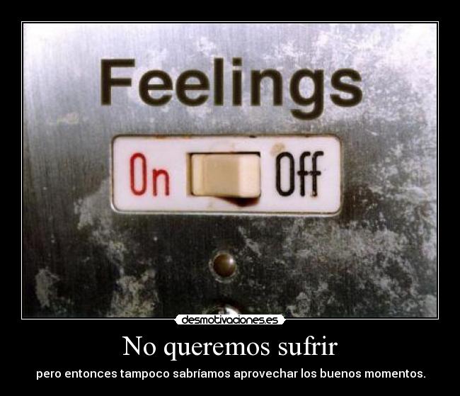 No queremos sufrir -