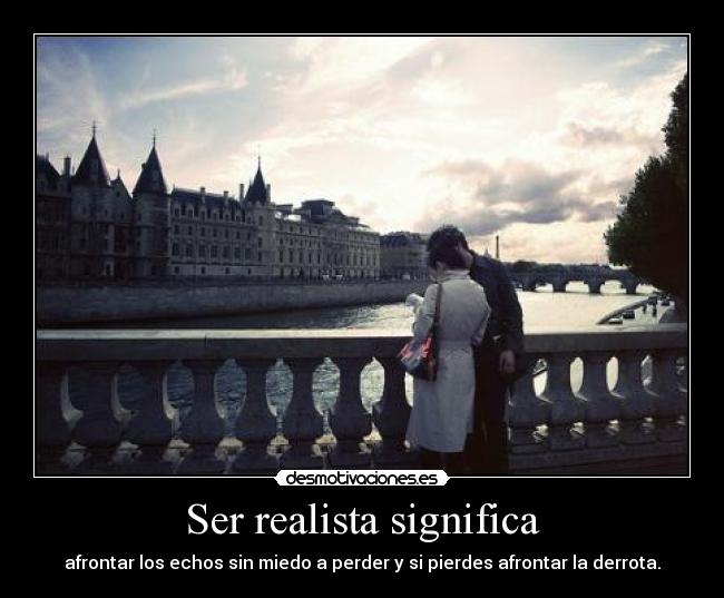 Ser realista significa - 