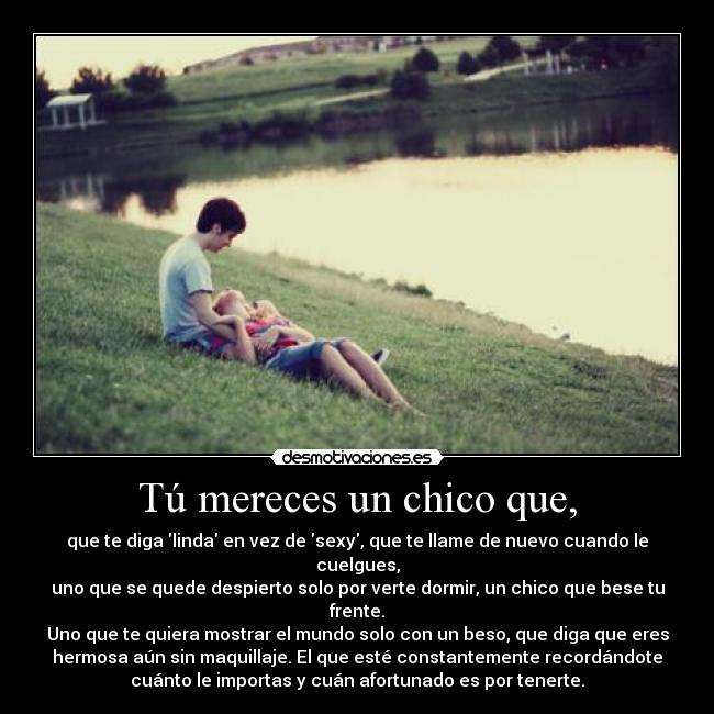 Tú mereces un chico que, - 
