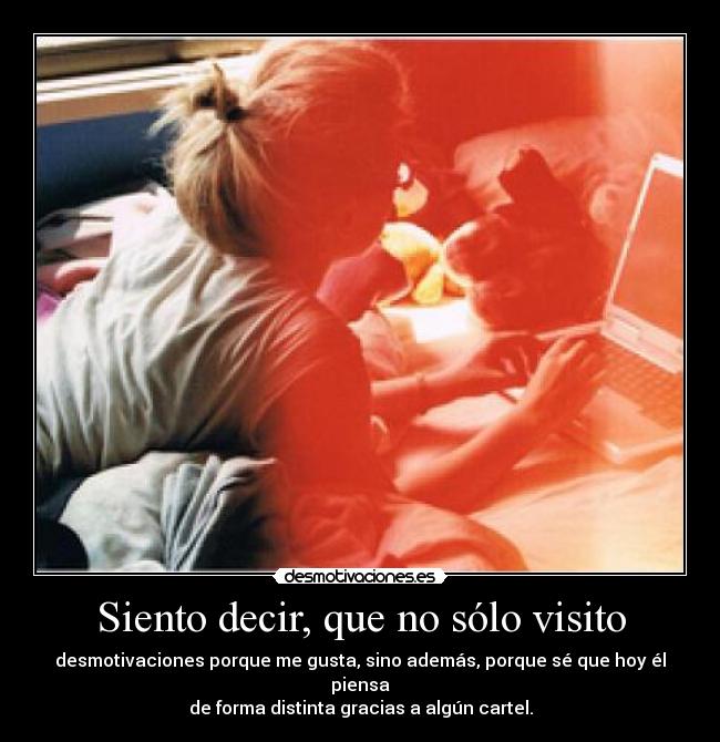 Siento decir, que no sólo visito - 