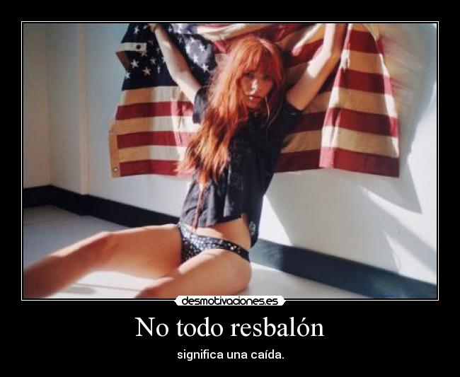 No todo resbalón - significa una caída.