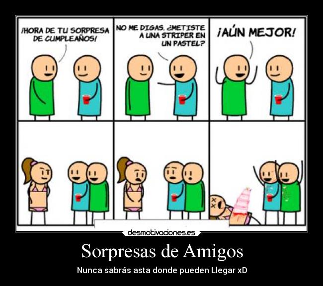 Sorpresas de Amigos - Nunca sabrás asta donde pueden Llegar xD