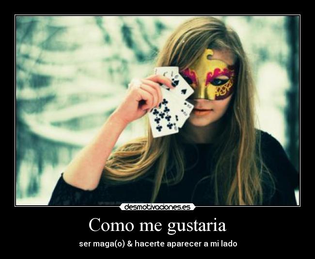 Como me gustaria -