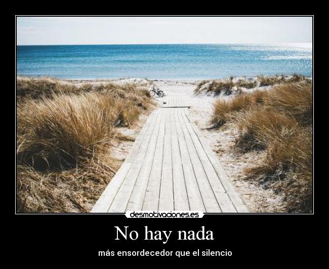 No hay nada - más ensordecedor que el silencio