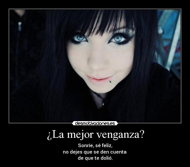 ¿La mejor venganza? -