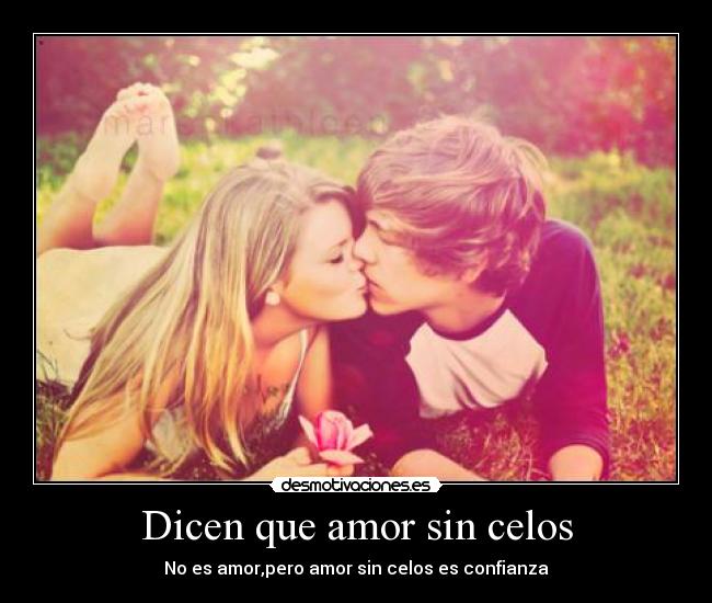 Dicen que amor sin celos - 