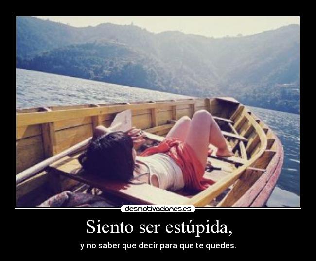 Siento ser estúpida, - 