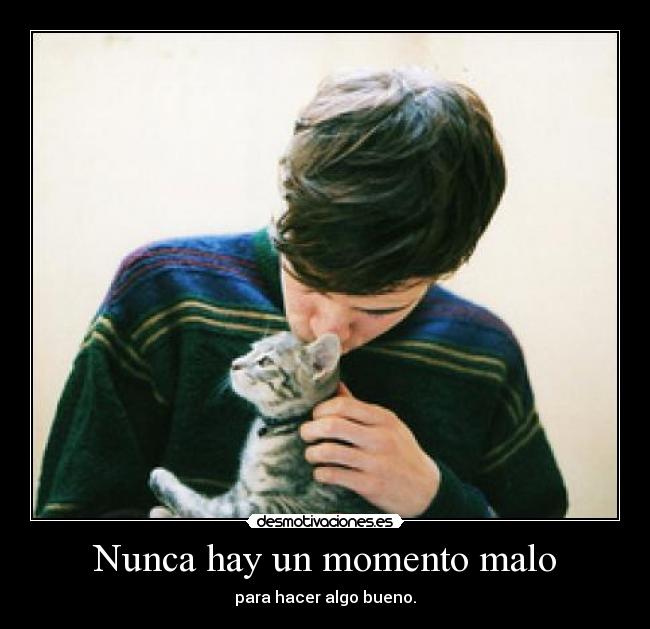 Nunca hay un momento malo - 