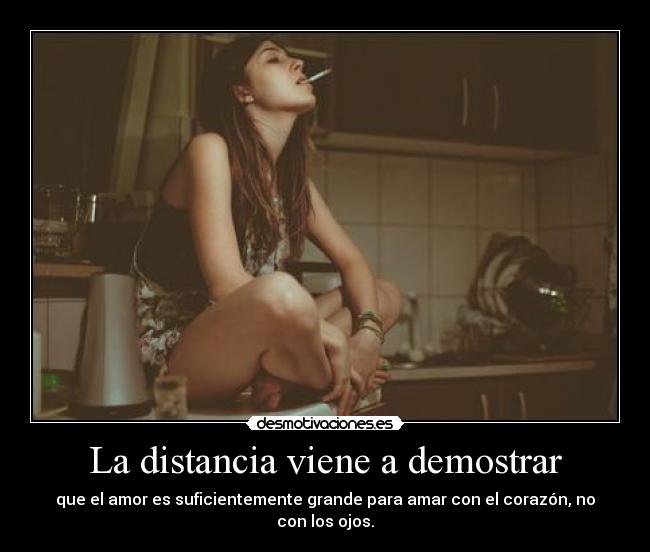 La distancia viene a demostrar - 