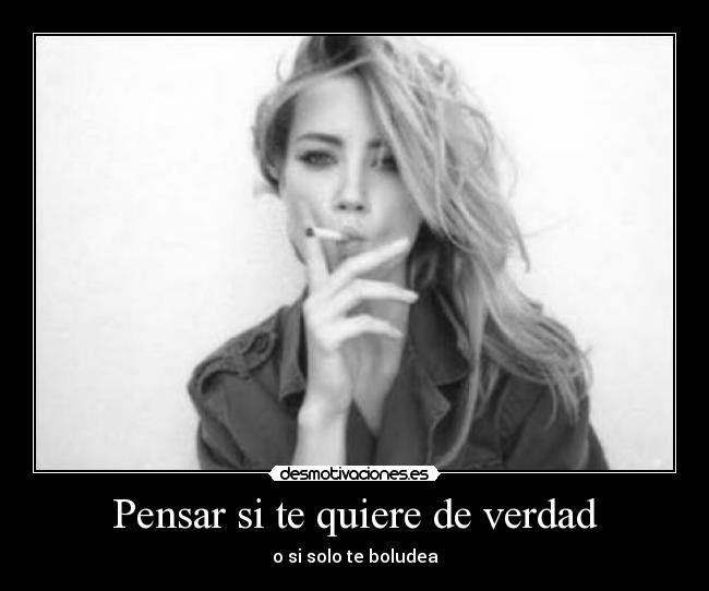 Pensar si te quiere de verdad - 