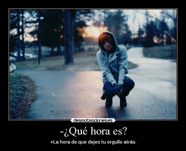 -¿Qué hora es? -