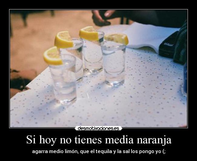 Si hoy no tienes media naranja - 