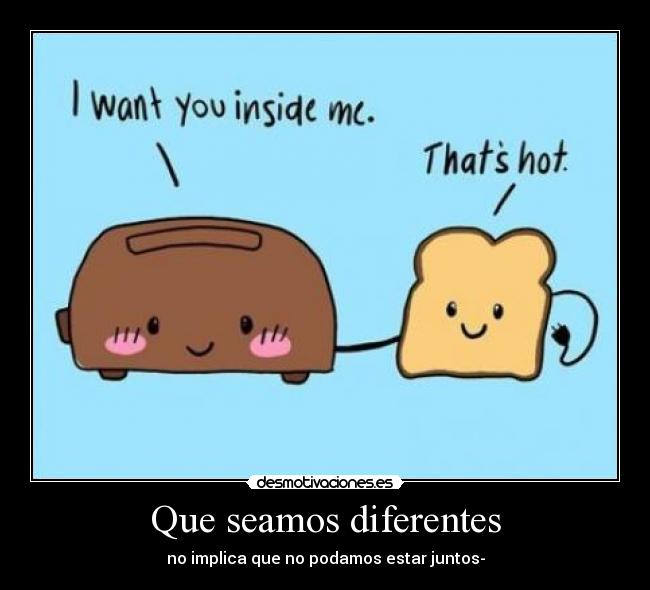 Que seamos diferentes -