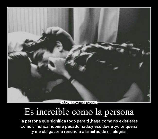 Es increíble como la persona - 