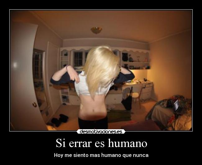 Si errar es humano -