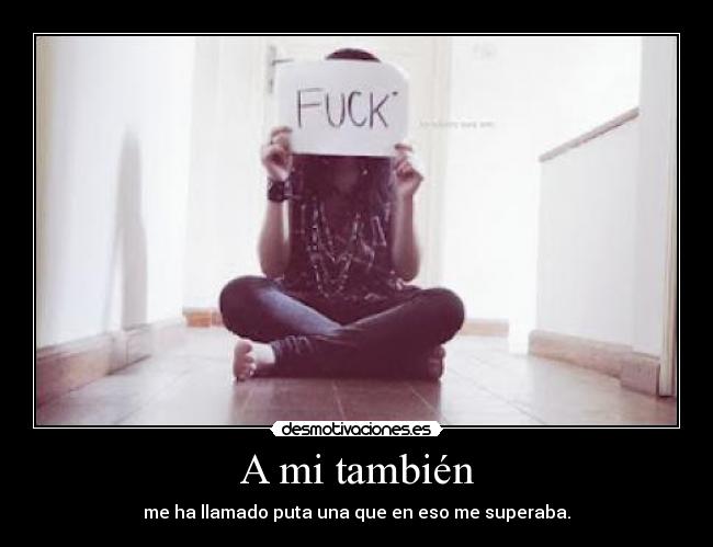 A mi también -