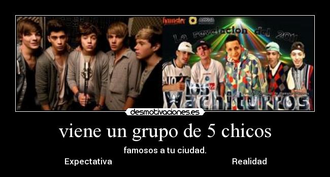 viene un grupo de 5 chicos -