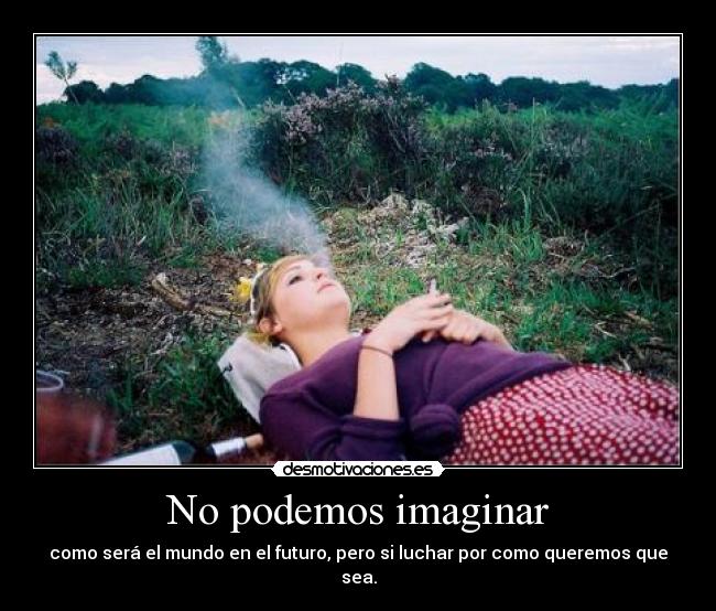 No podemos imaginar -
