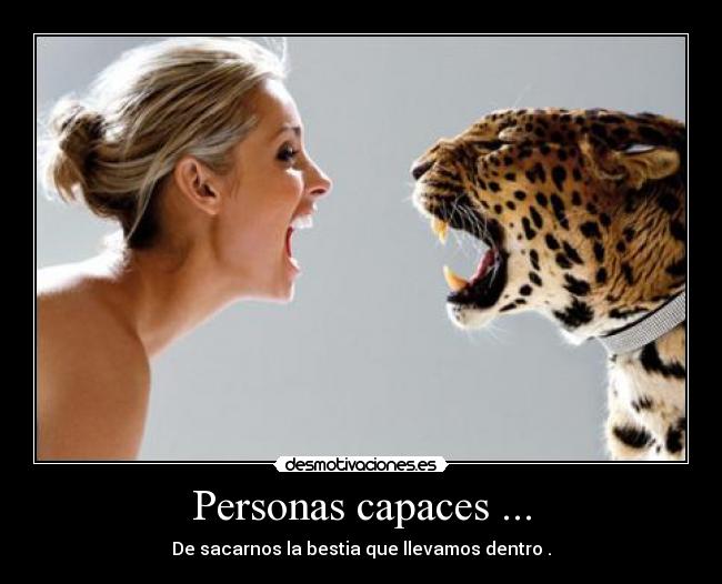 Personas capaces ... -