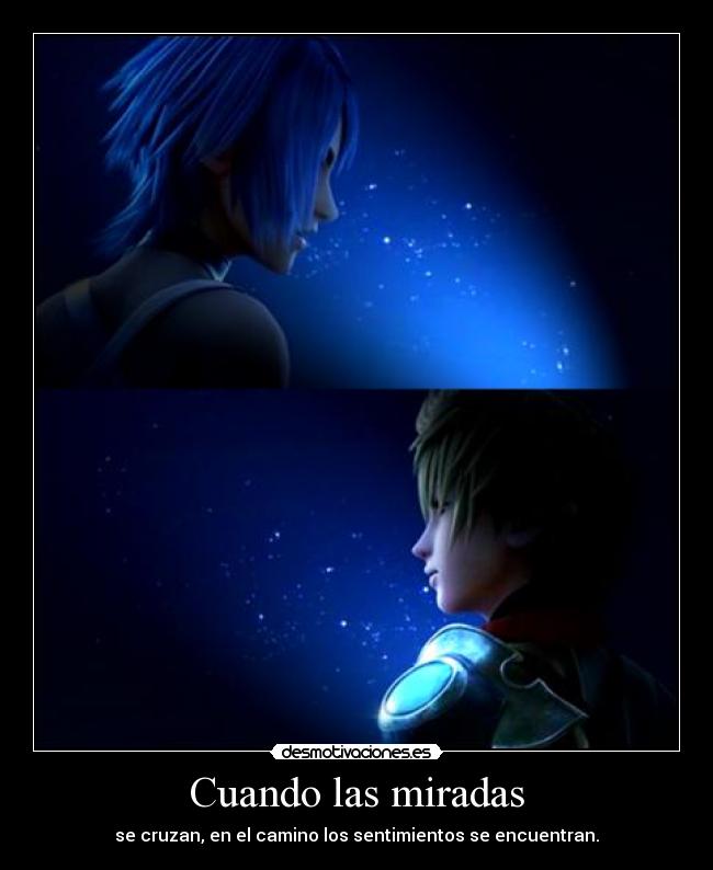 carteles darkskyx empirico nomiresaqui kingdomhearts aqua roxas hasta mirada nota amor desmotivaciones