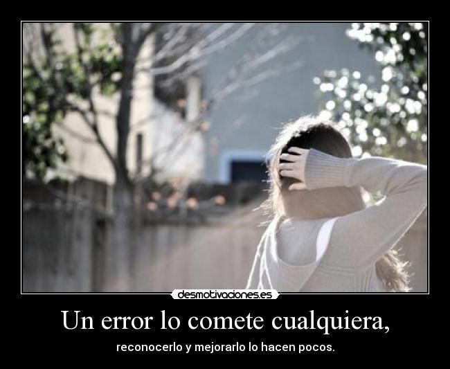 Un error lo comete cualquiera, - 