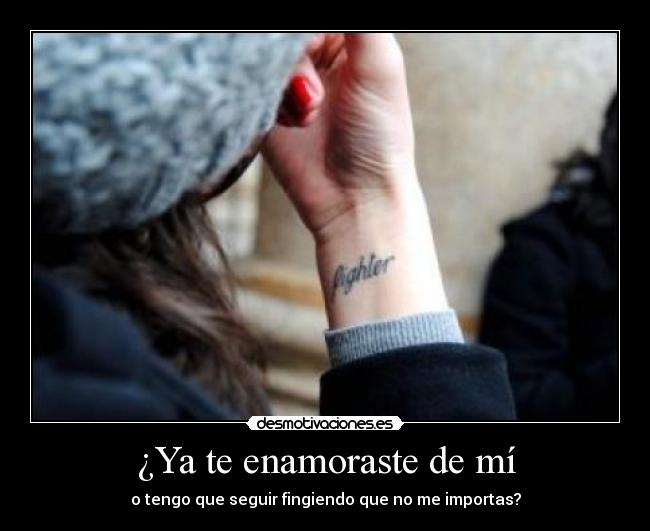 ¿Ya te enamoraste de mí -