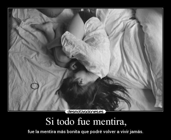 Si todo fue mentira, - 