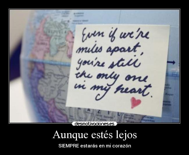 Aunque estés lejos -