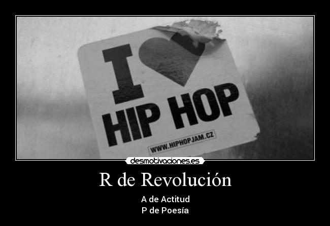 R de Revolución - A de Actitud
P de Poesía