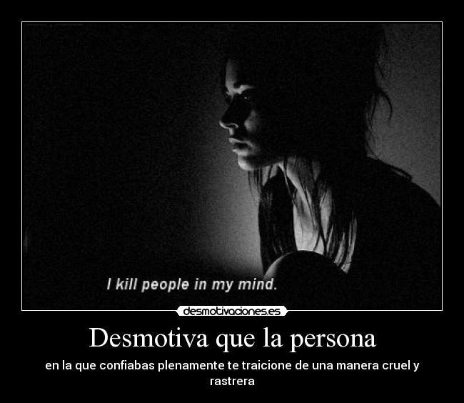 Desmotiva que la persona - 