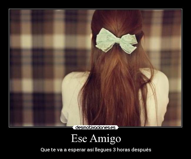 Ese Amigo -