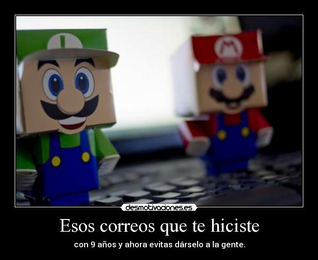 Esos correos que te hiciste - 