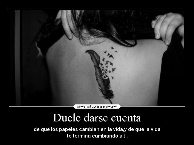 Duele darse cuenta - 
