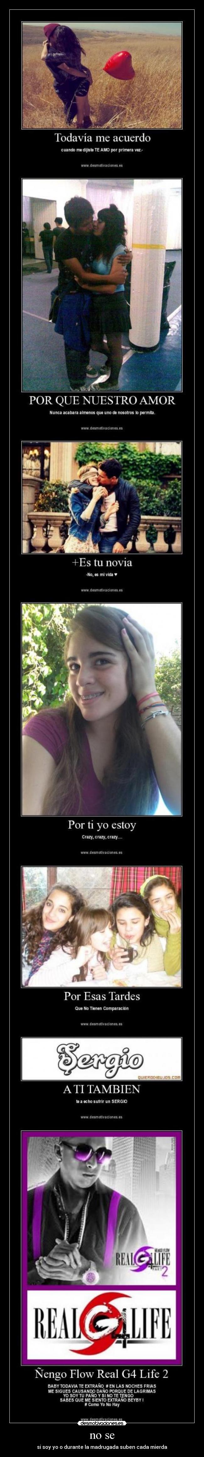 no se - si soy yo o durante la madrugada suben cada mierda