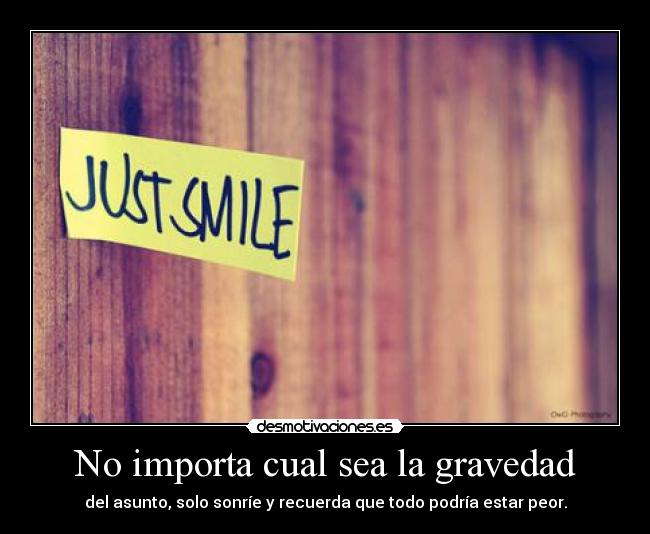 No importa cual sea la gravedad - 