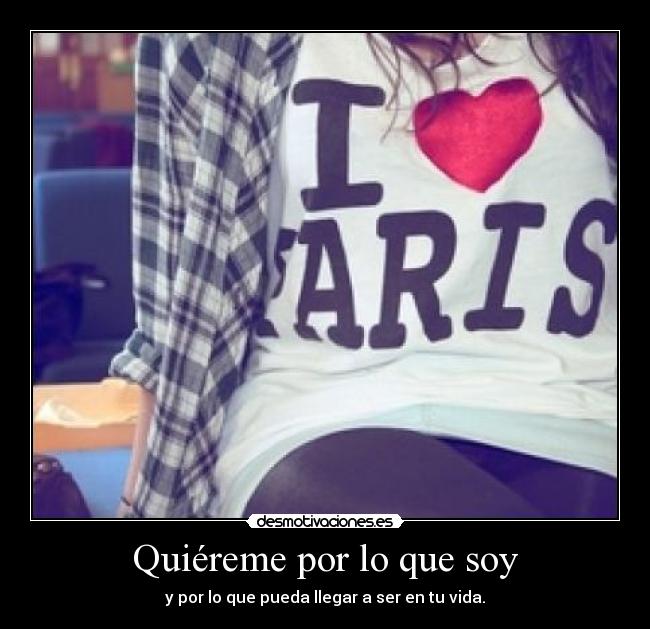Quiéreme por lo que soy -