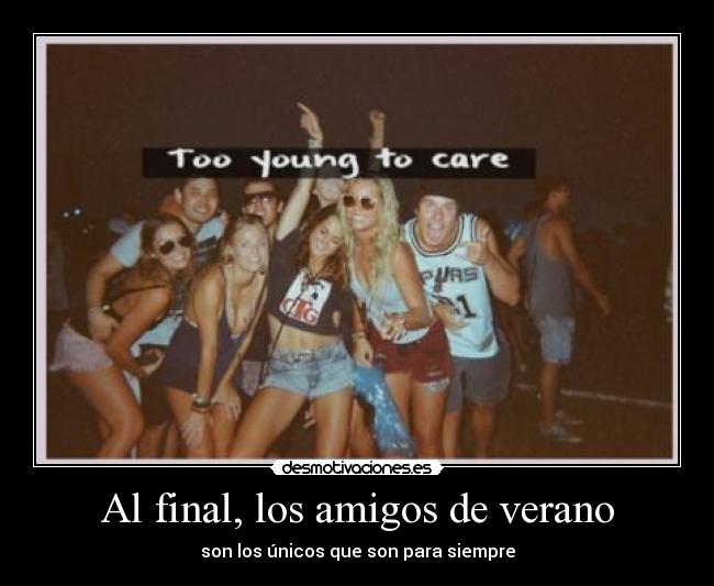 Al final, los amigos de verano - son los únicos que son para siempre