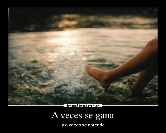 A veces se gana - y a veces se aprende