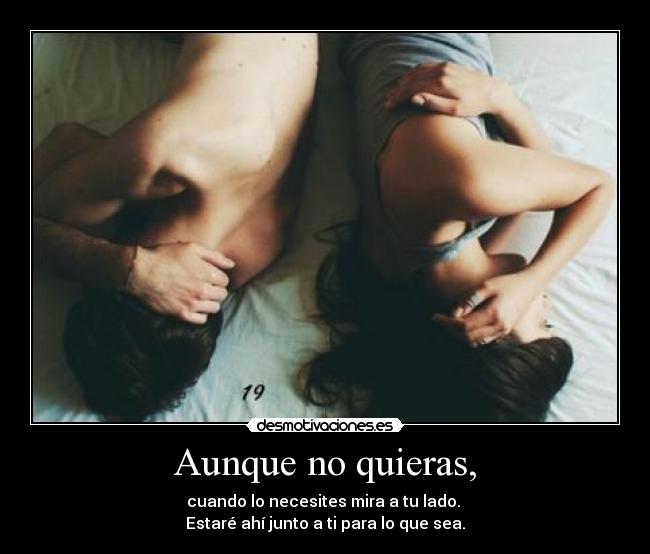 Aunque no quieras, - 