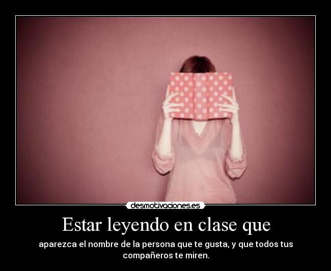Estar leyendo en clase que - 