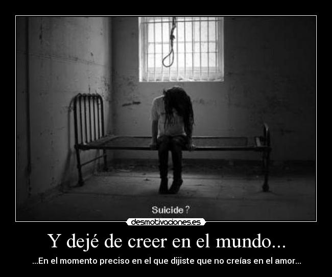 carteles mundo suicide suicidio amor desilusion desmotivaciones