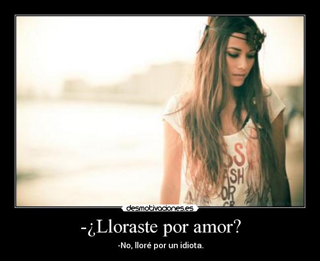 carteles amor todoooooooooos idiotas uffff gnte verdad dndde desmotivaciones