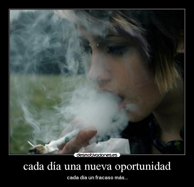 cada día una nueva oportunidad - cada día un fracaso más...