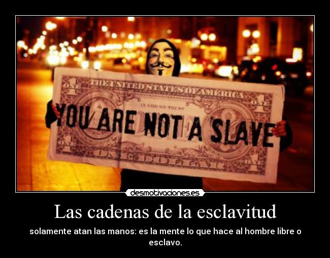 Las cadenas de la esclavitud -