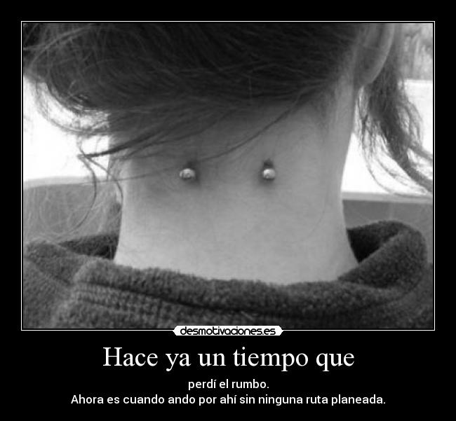 Hace ya un tiempo que - 