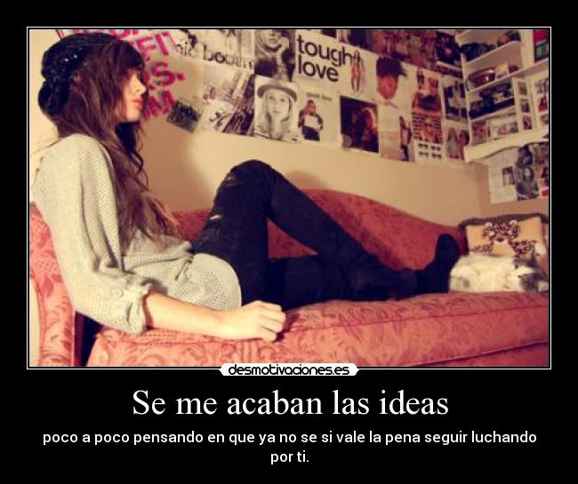 Se me acaban las ideas -