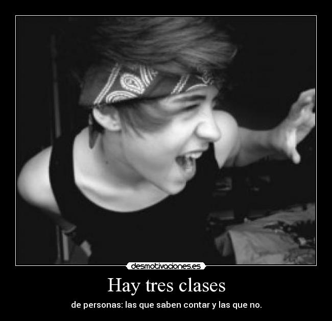 Hay tres clases - 
