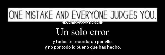 carteles solo error todo bien judgar erroneamente equivocacion recordar desmotivaciones
