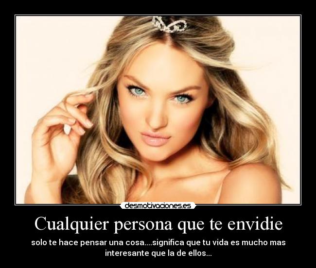 Cualquier persona que te envidie -